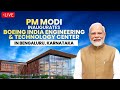 LIVE: PM Modi inaugurates Boeing India Engineering & Technology Center in Bengaluru, Karnataka