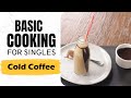 Lesson 14 | How to make Cold Coffee | कोल्ड कॉफ़ी | Beverages | Basic Cooking for Singles