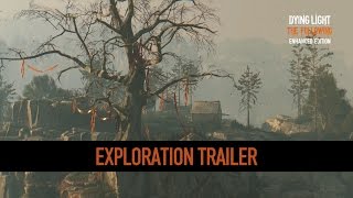 Dying Light: The Following Enhanced Edition - Exploration Trailer