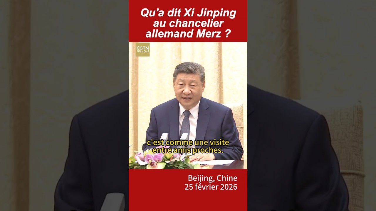 Qu'a dit Xi Jinping au chancelier allemand Merz ?