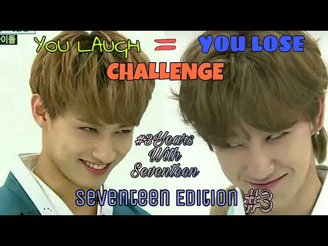 YOU LAUGH = YOU LOSE! CHALLENGE : SEVENTEEN (세븐틴) EDITION #3