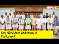 Key NDA Meet Underway in Parliament | NDA To Set Claim For Government | NewsX