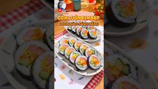 Cách làm cơm cuộn kimbap ngon #monngon #xuhuong
