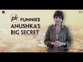 Watch PK's funny visuals, Anushka's big secret