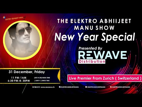 ELEKTRO ABHIIJEET MANU - The Elektro Abhiijeet Manu Show | New Year Special | Rewave Distribution | Live From Zurich ( CH )