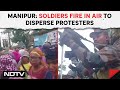 Manipur Violence | High Drama As Soldiers Fire In Air To Disperse Protesters In Manipur