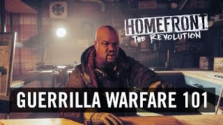 Homefront: The Revolution - 'Guerrilla Warfare 101'