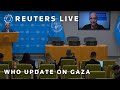 LIVE: WHO provides update on Gaza at UN
