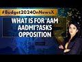 Politics On Budget 2024 | What Is For Aam Aadmi Asks Opposition | NewsX