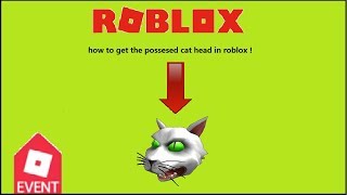 How To Get The Possessed Cat Head Robloxian Highschool - roblox events list 2018