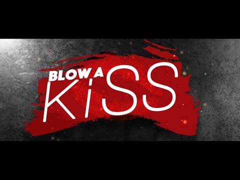 Blow a Kiss'