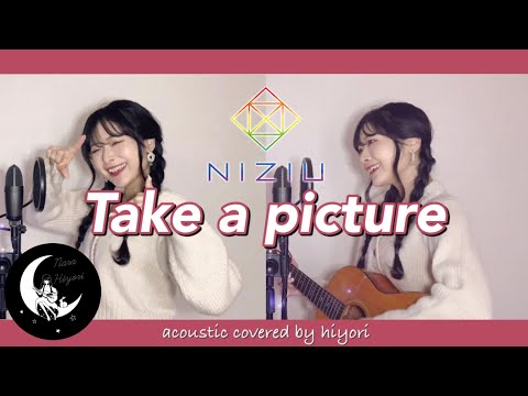 Take a picture / NiziU(니쥬) acoustic covered by hiyori 【 ギター弾き語り / フル歌詞 】