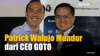 Patrick Walujo Mundur dari Jabatan CEO GOTO, Hans Patuwo Diusulkan Jadi Pengganti