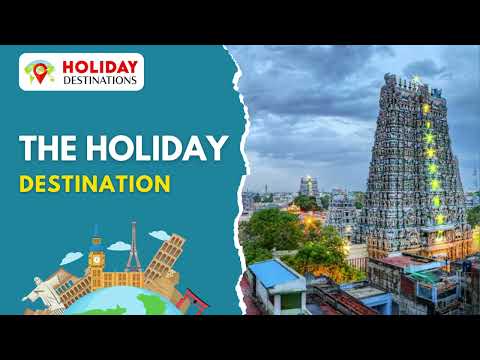 The Holiday Destination | Tour Operator in Madurai | Best Tour Agents in Madurai