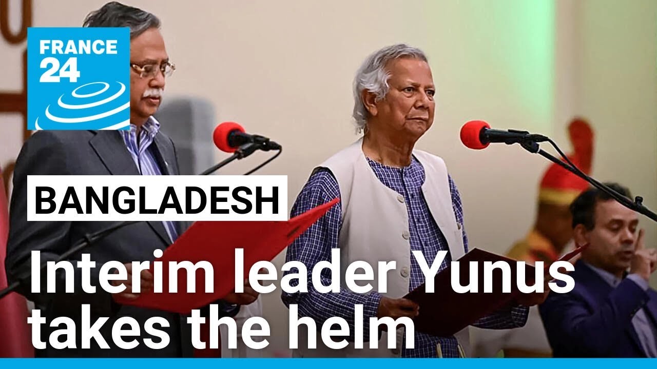 Interim leader Muhammad Yunus takes the helm in Bangladesh, to seek peace and prepare elections