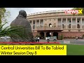 Parliament Winter Session Day 8 | Central Universities Bill To Be Tabled | NewsX