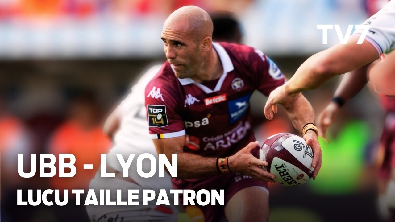 UBB - Lyon (51-28) : Bordeaux réagit avec la manière et décroche le bonus offensif - TV7