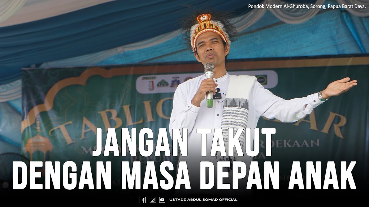 Jangan Takut Dengan Masa Depan Anak | Pondok Modern Al-Ghuroba, Sorong, Papua Barat Daya.