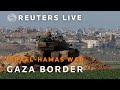 LIVE: Watch the Israel and Gaza border in real time