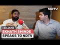 NDTV Exclusive: Never Demanded Chief Ministers Post, Says Eknath Shinde