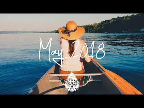 Indie/Pop/Folk Compilation - May 2018 (1½-Hour Playlist)