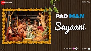 Sayaani – PadMan – Akshay Kumar Video HD