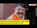 BJP Natl General Secy Issues statement | Vijayvargiya: High Command To Decide On CM | NewsX