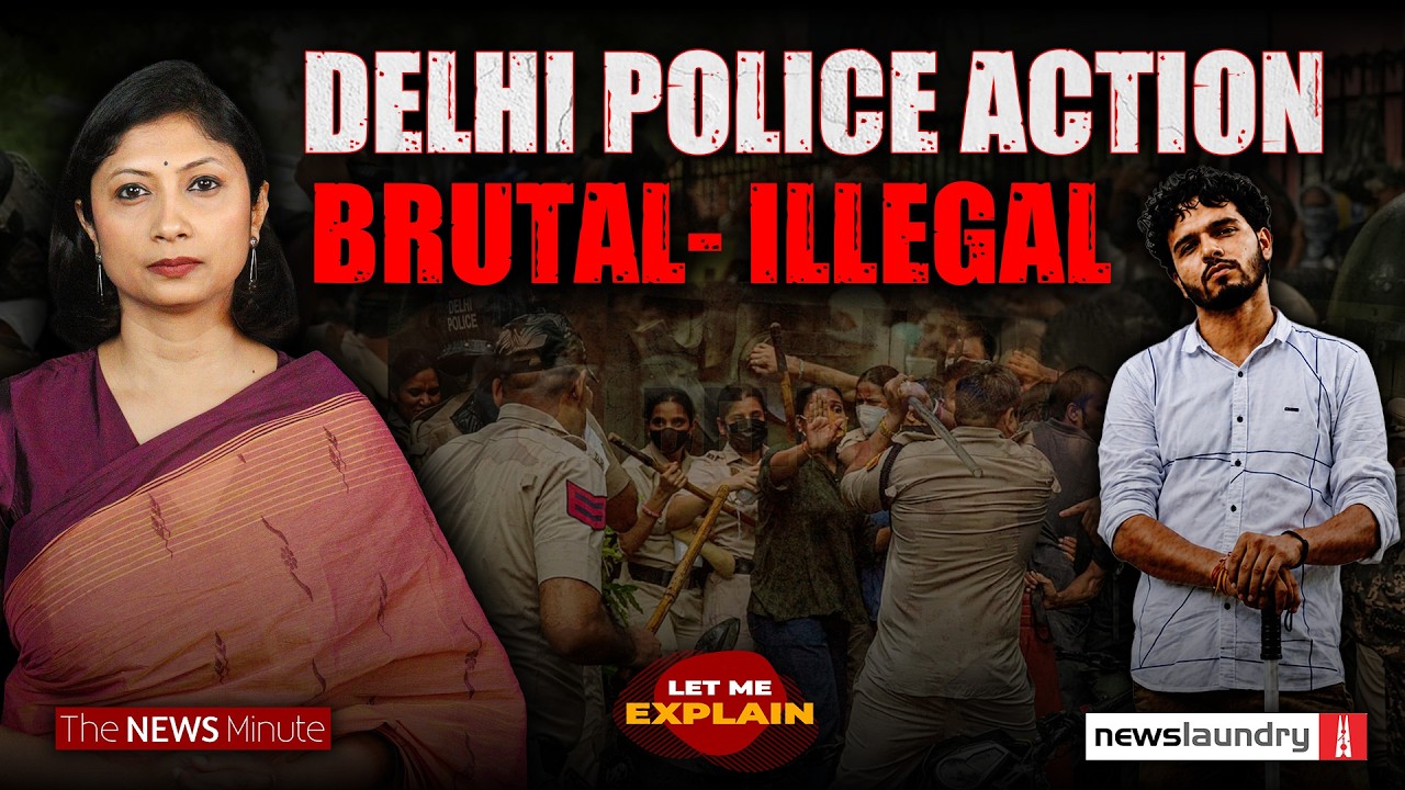 The law says ‘minimum force’. What did Delhi Police do? | Let Me Explain