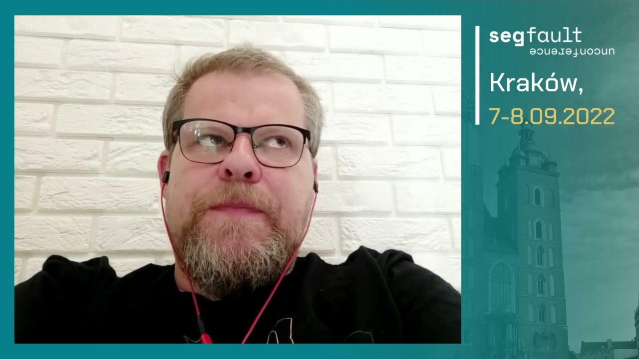 Segfault Unconference 2022 - Jarek Pałka - zapowiedź prezentacji