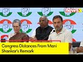 Completely disagree with the remark | Cong Distances Itself From Mani Shankars Remark | NewsX