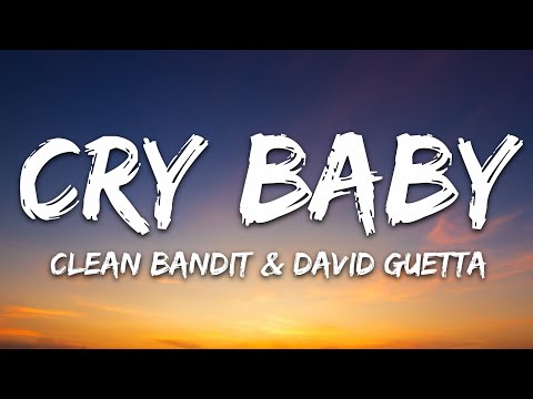 Clean Bandit, Anne-Marie, David Guetta - Cry Baby (Lyrics)