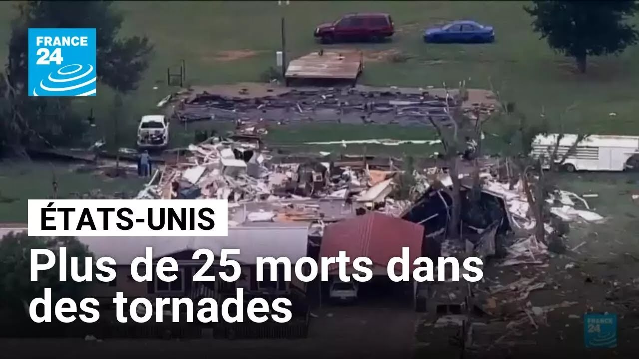 Plus de 25 morts dans des tornades aux Etats-Unis • FRANCE 24