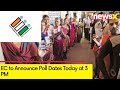 EC to Announce Poll Dates Today at 3 PM | 2024 Lok Sabha Polls Set to Begin | NewsX