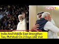 Indias Middle East Outreacch| PM Modi On 2 Days UAE Visit | NewsX