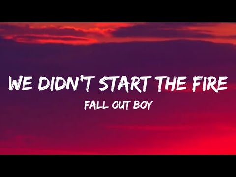 Fall Out Boy - We Didn't Start The Fire (Lyrics)