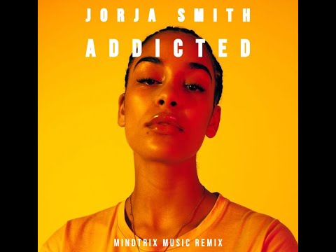 Jorja Smith - Addicted (mindtrix music remix)