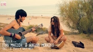 Playing Live [Cap.8 Fran Mariscal & Adriana Moragues] (Cádiz)
