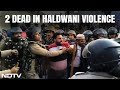 Haldwani Violence Updates | Curfew In Haldwani After Madrasa Demolished, 2 Dead, 250 Injured