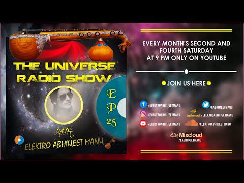 ELEKTRO ABHIIJEET MANU - The Universe Radio Show Episode 25 With Elektro Abhiijeet Manu | World Music