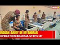 Indian Army Engineers in Myanmar | Operation Brahma Steps Up Relief in Quake-Hit Mandalay