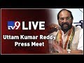 LIVE: Uttam Kumar Reddy press meet