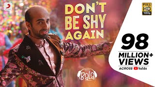 Dont Be Shy – Badshah – Shalmali Kholgade – Bala Video HD