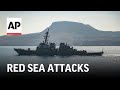 Red Sea attacks: AP explains after three vessels were struck by missiles fired by Houthis rebels