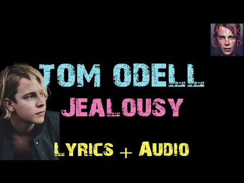 Tom Odell - Jealousy [ Lyrics ]