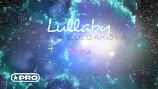 Slava Bulgakova ft. Amina — Lullaby