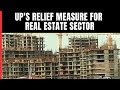 UP Governments Relief For Builders, Homebuyers