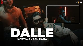 Dalle ~ Kotti ft Akash Rana | Punjabi Song Video HD