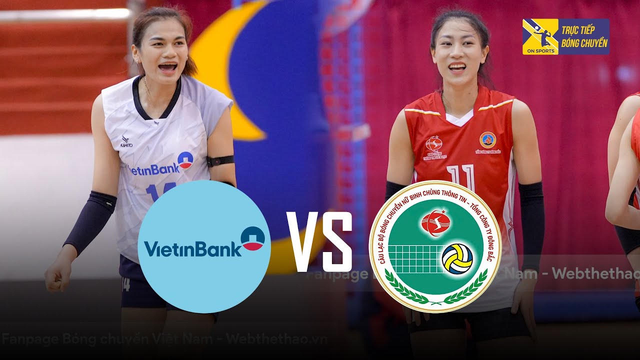 Full HD | VIETINBANK vs THÔNG TIN ĐÔNG BẮC | Mãn nhãn đại chiến Như Quỳnh - Kiều Trinh kịch tính