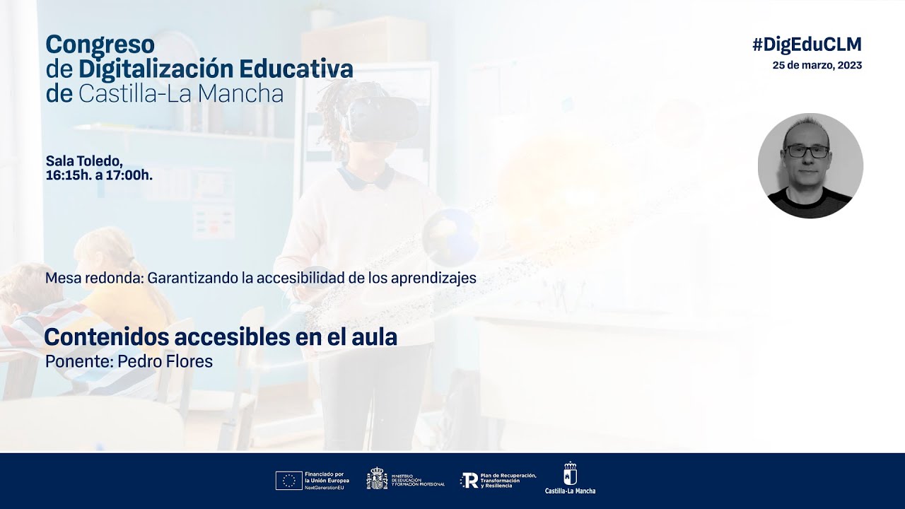 #DigEduCLM: 09 Sala Toledo - 16:15h Contenidos accesibles en el aula, Pedro Flores