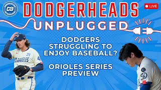 DodgerHeads Unplugged: Dodgers struggling to enjoy playing baseball? Orioles series preview